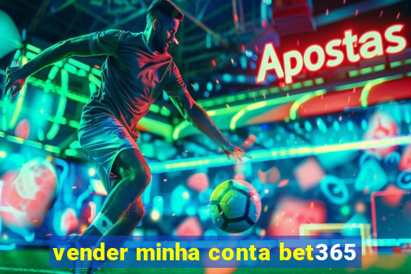 vender minha conta bet365